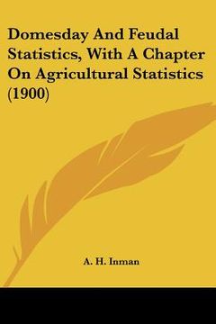 portada domesday and feudal statistics, with a chapter on agricultural statistics (1900) (in English)