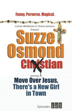 portada Suzze Osmond Ex-Christian: Move Over Jesus, There's a New Girl in Town Episodes 1-2-3 (Volume 3)