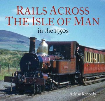 portada Rails Across the Isle of Man: In the 1950S (en Inglés)