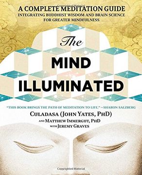 portada The Mind Illuminated: A Complete Meditation Guide Integrating Buddhist Wisdom and Brain Science for Greater Mindfulness (en Inglés)