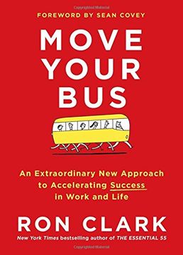 portada Move Your Bus: An Extraordinary New Approach to Accelerating Success in Work and Life (en Inglés)