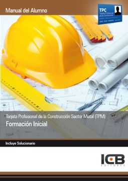 portada Manual Tarjeta Profesional de la Construcción Sector Metal (Tpm). Formación Inicial (in Spanish)