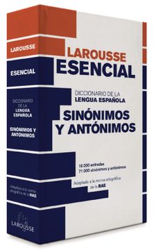 portada Diccionario Esencial de Sinónimos y Antónimos (Larousse - Lengua Española - Diccionarios Generales)