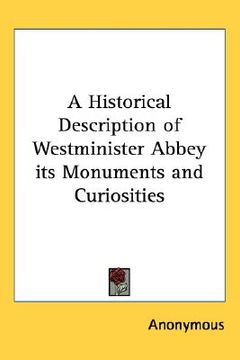 portada a historical description of westminister abbey its monuments and curiosities (en Inglés)