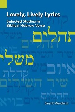 portada Lovely, Lively Lyrics: Selected Studies in Biblical Hebrew Verse (en Inglés)