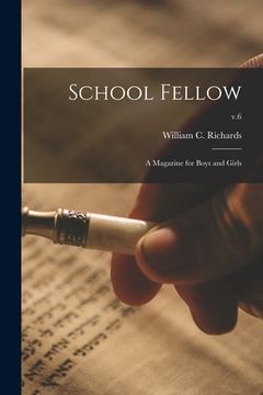 portada School Fellow: a Magazine for Boys and Girls; v.6 (en Inglés)