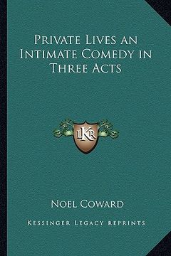 portada private lives an intimate comedy in three acts (en Inglés)