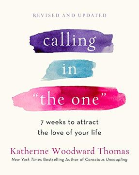 portada Calling in "The One" Revised and Expanded: 7 Weeks to Attract the Love of Your Life (en Inglés)