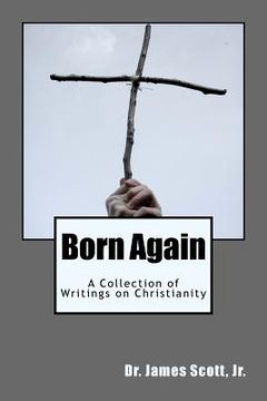 portada Born Again: A Collection of Writings on Christianity (in English)