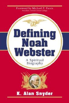 portada defining noah webster: a spiritual biography