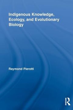 portada indigenous knowledge, ecology, and evolutionary biology (en Inglés)