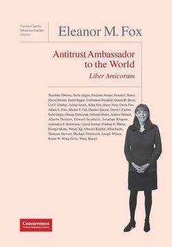 portada Eleanor M. Fox Liber Amicorum: Antitrust Ambassador to the world 