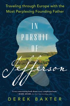portada In Pursuit of Jefferson: Traveling Through Europe With the Most Perplexing Founding Father 