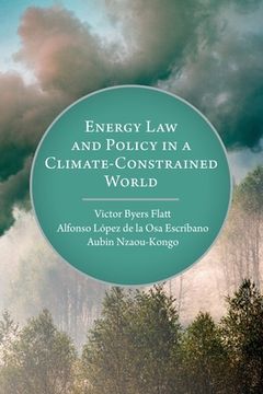 portada Energy Law and Policy in a Climate-Constrained World (en Inglés)