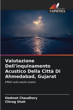 portada Valutazione Dell'inquinamento Acustico Della Città Di Ahmedabad, Gujarat (en Italiano)