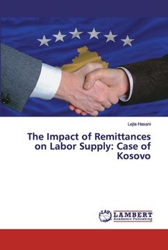 portada The Impact of Remittances on Labor Supply: Case of Kosovo (en Inglés)