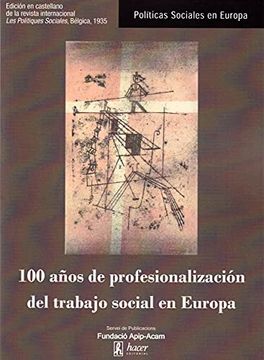 portada 100 Años de Profesionalización del Trabajo Social en Europa. (in Spanish)