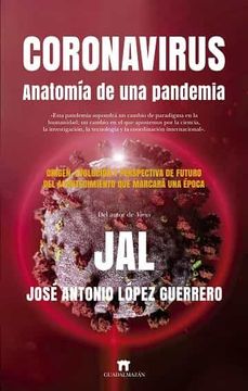 portada Coronavirus. Anatomía de una Pandemia: Origen, Evolución y Perspectiva de Futuro del Acontecimiento que Marcará una Época (Divulgación Científica)