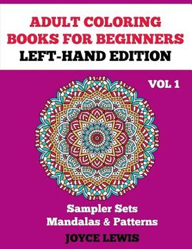 portada Adult Coloring Books for Beginners - Left-Hand Edition: Sampler Sets - Mandalas & Patterns