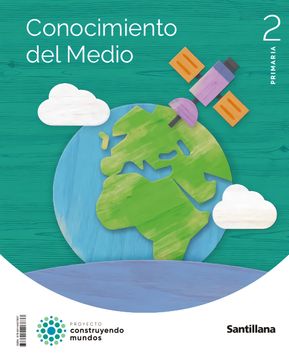 Conocimiento del Medio 2º Educacion Primaria Construyendo Mundos ed 2023