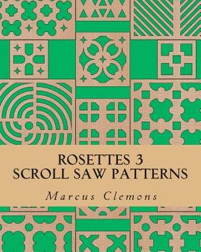 portada Rosettes 3: Scroll Saw Patterns: Scroll Saw Patterns (en Inglés)