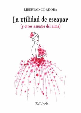 portada La Utilidad de Escapar (y Otros Asuntos del Alma) (in Spanish)