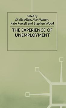portada The Experience of Unemployment (Explorations in Sociology. ) (en Inglés)