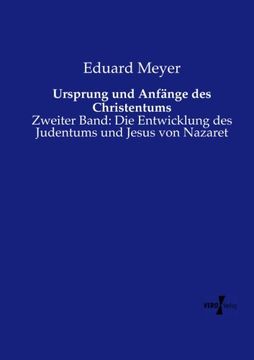 portada Ursprung und Anfänge des Christentums: Zweiter Band: Die Entwicklung des Judentums und Jesus von Nazaret (Volume 2) (German Edition)