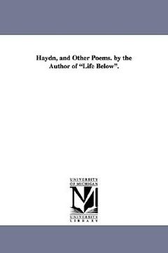 portada haydn, and other poems. by the author of "life below." (en Inglés)