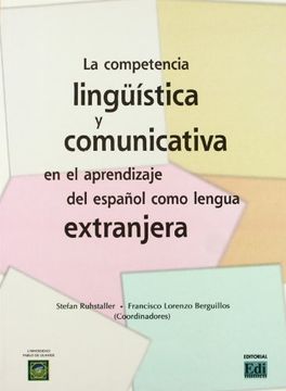 portada La Competencia Lingüística Y Comunicativa: En El Aprendizaje del Español Como Lengua Extanjera (in Spanish)