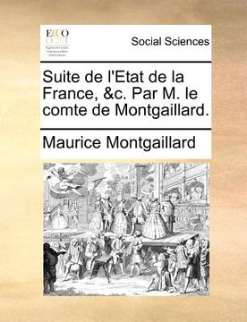 portada Suite de L'Etat de La France, &C. Par M. Le Comte de Montgaillard. (en Francés)