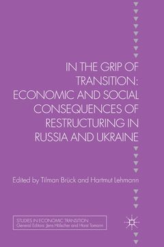 portada In the Grip of Transition: Economic and Social Consequences of Restructuring in Russia and Ukraine (in English)
