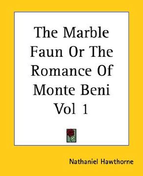 portada the marble faun or the romance of monte beni vol 1 (in English)