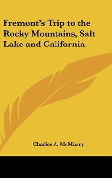portada fremont's trip to the rocky mountains, salt lake and california (en Inglés)
