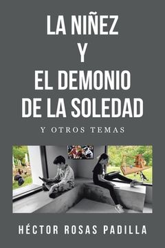 portada La Niñez Y El Demonio de la Soledad: Y Otros Temas