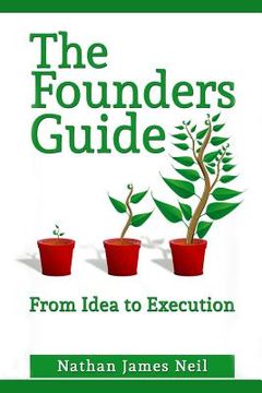 portada The Founders Guide: From Idea to Execution