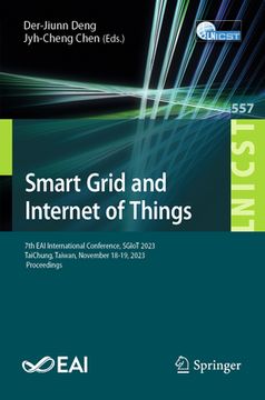 portada Smart Grid and Internet of Things: 7th Eai International Conference, Sgiot 2023, Taichung, Taiwan, November 18-19, 2023, Proceedings (en Inglés)