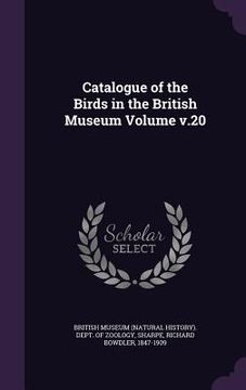 portada Catalogue of the Birds in the British Museum Volume v.20 (en Inglés)