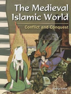 portada The Medieval Islamic World: Conflict and Conquest