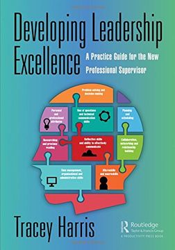portada Developing Leadership Excellence: A Practice Guide for the new Professional Supervisor 