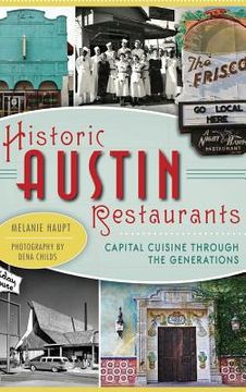 portada Historic Austin Restaurants: Capital Cuisine Through the Generations (en Inglés)