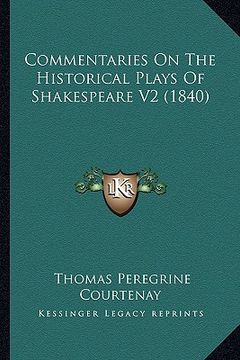 portada commentaries on the historical plays of shakespeare v2 (1840) (en Inglés)