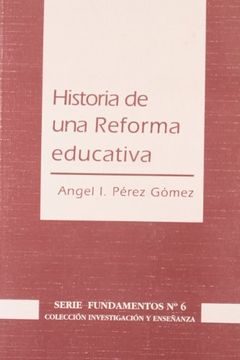 portada Historia de una reforma educativa (Investigación y Enseñanza. Serie Fundamentos)