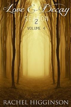 portada Love and Decay, Volume Four: Love and Decay, A Novella Series (en Inglés)