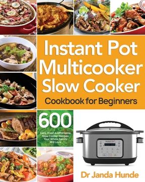 portada Instant pot Multicooker Slow Cooker Cookbook for Beginners (en Inglés)