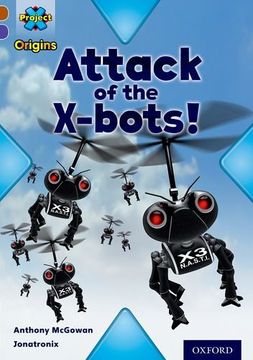 portada Project x Origins: Brown Book Band, Oxford Level 11: Strong Defences: Attack of the X-Bots (en Inglés)