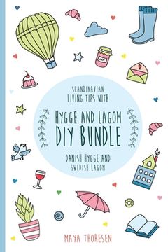 portada Hygge and Lagom DIY Bundle: Scandinavian living tips with Danish Hygge and Swedish Lagom (en Inglés)
