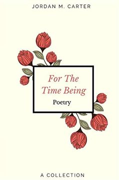 portada For the Time Being: A Collection of Poetry (en Inglés)