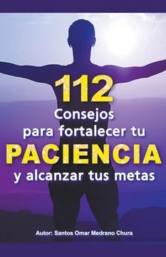 portada 112 Consejos para fortalecer tu PACIENCIA y alcanzar tus metas (in Spanish)