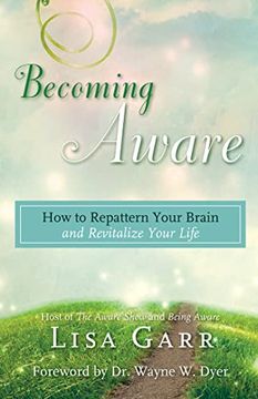 portada Becoming Aware: How to Repattern Your Brain and Revitalize Your Life (en Inglés)
